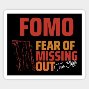 Fomo Fear of Missing Out the Cliff Magnet